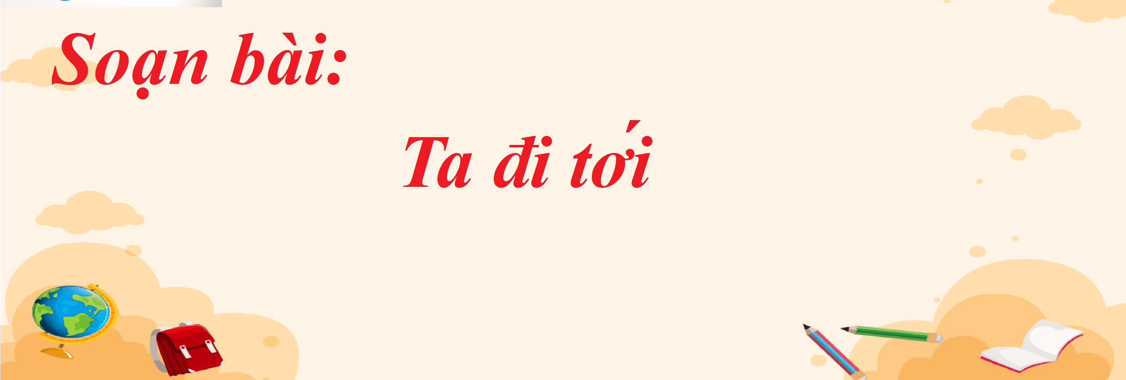 Top 6 Phân tích tác phẩm "Ta đi tới" (Ngữ văn 8 - SGK Kết nối tri thức) ấn tượng nhất
