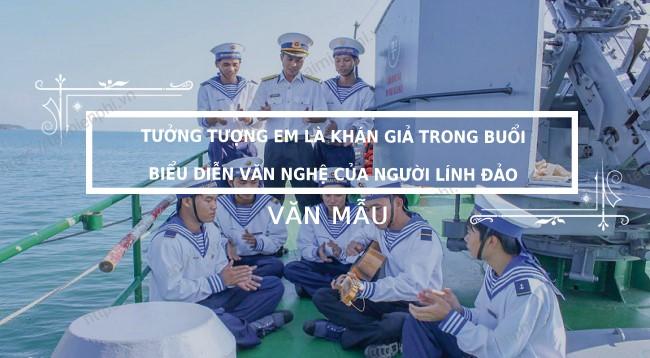 Top 10 đoạn văn sáng tạo đóng vai khán giả thưởng thức chương trình văn nghệ đặc sắc của các chiến sĩ đảo xa - Bài tập Ngữ văn 10 bộ Cánh Diều