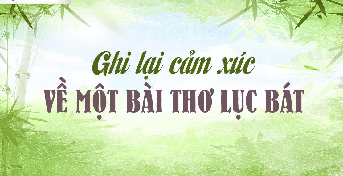 Top 14 Đoạn văn cảm nhận về bài ca dao 'Gió đưa cành trúc la đà' (Ngữ văn 6 - SGK Kết nối tri thức) xuất sắc nhất