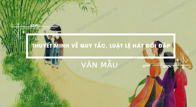 12 bài văn thuyết minh ấn tượng nhất về hội thi hát đối đáp (Ngữ văn 7 - SGK Kết nối tri thức)