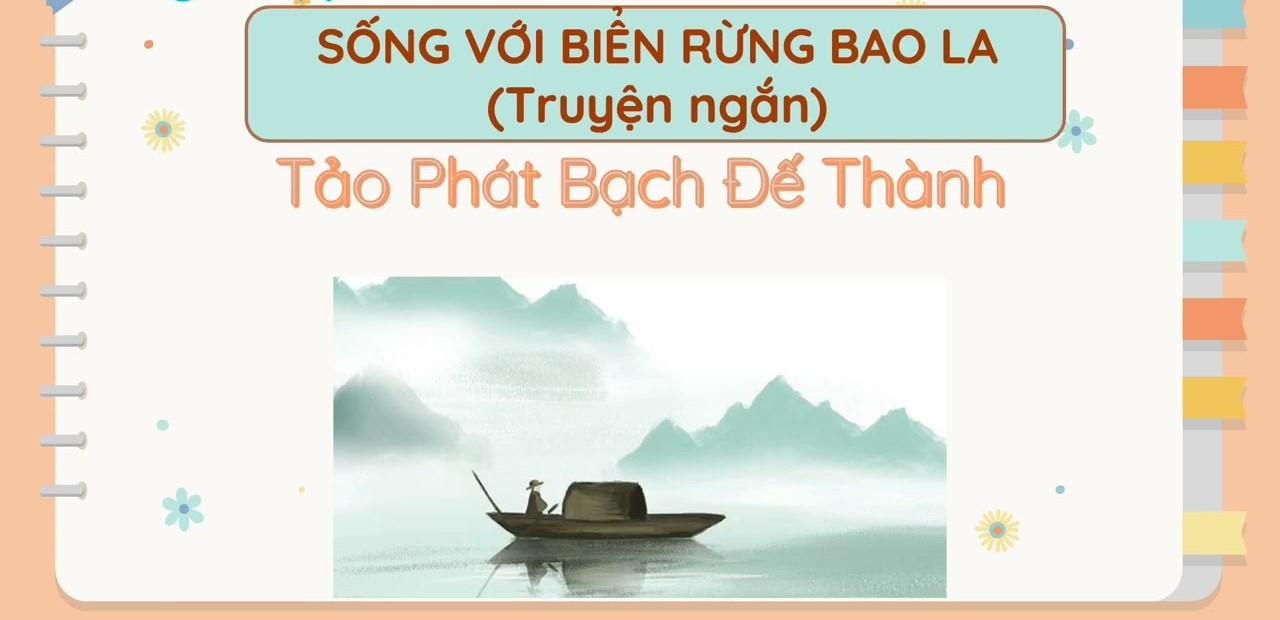 Khám Phá 6 Bài Soạn Ấn Tượng Về "Tảo Phát Bạch Đế Thành" (Ngữ Văn 11 - SGK Chân Trời Sáng Tạo)