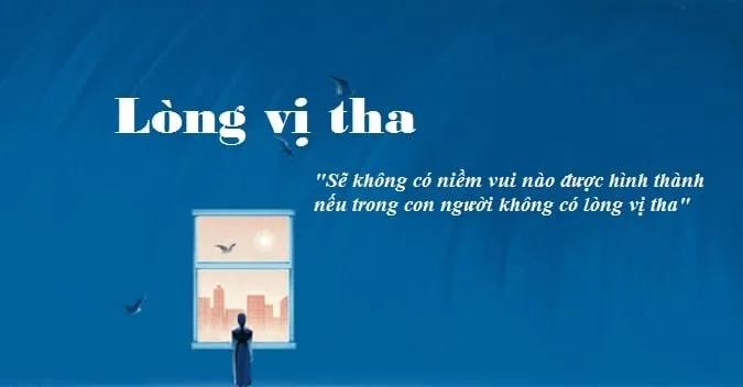 Khám phá 11 bài văn nghị luận tiêu biểu về quan niệm lòng vị tha (Ngữ văn 10 - SGK Chân trời sáng tạo) đầy ấn tượng