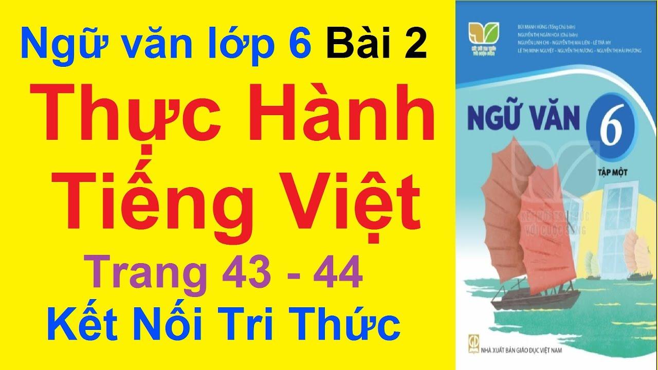 Khám Phá 6 Bài Soạn Tốt Nhất cho 'Thực hành tiếng Việt trang 43' (Ngữ văn 6 - SGK Kết nối tri thức)