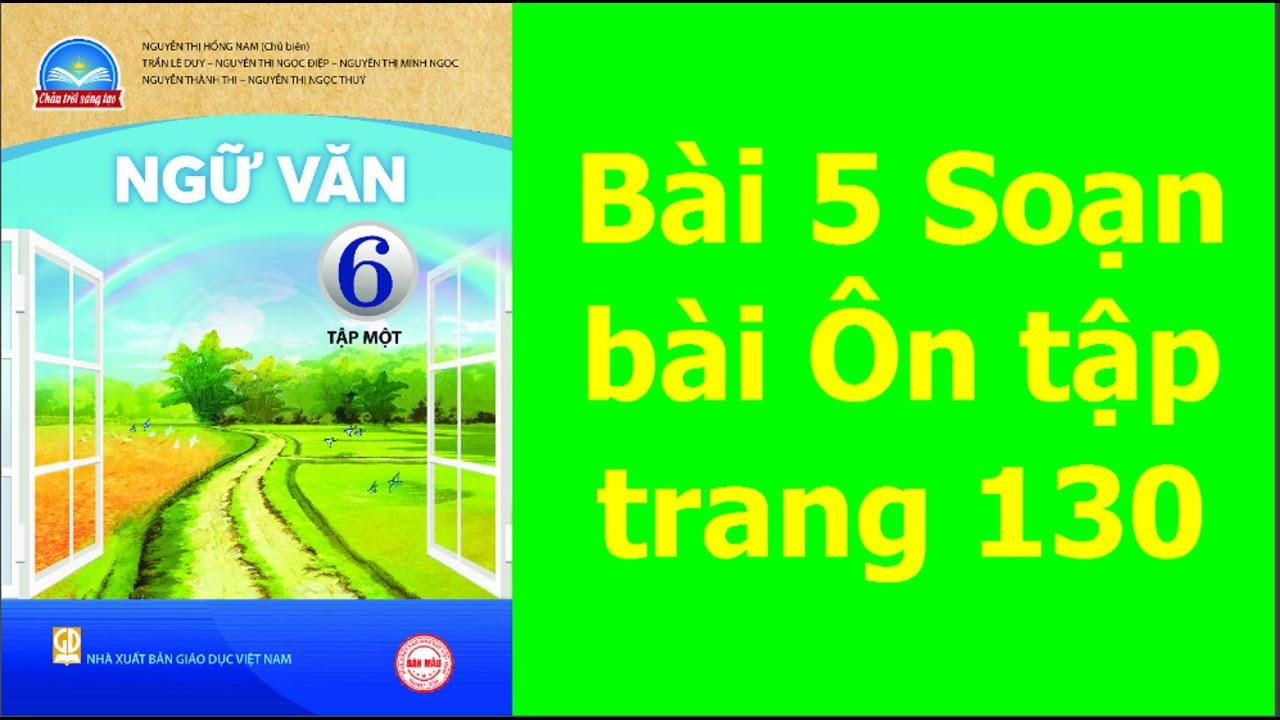 Top 6 Bài soạn "Ôn tập trang 130" (Ngữ văn 6 - SGK Chân trời sáng tạo) ấn tượng nhất