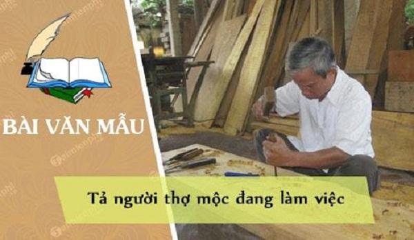 12 Bài văn mẫu sinh động tả hình ảnh người thợ mộc say mê lao động - Dành cho học sinh lớp 5