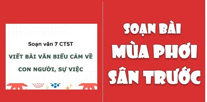 6 Bài soạn ấn tượng nhất "Mùa phơi sân trước" (Ngữ văn 7 - SGK Chân trời sáng tạo)