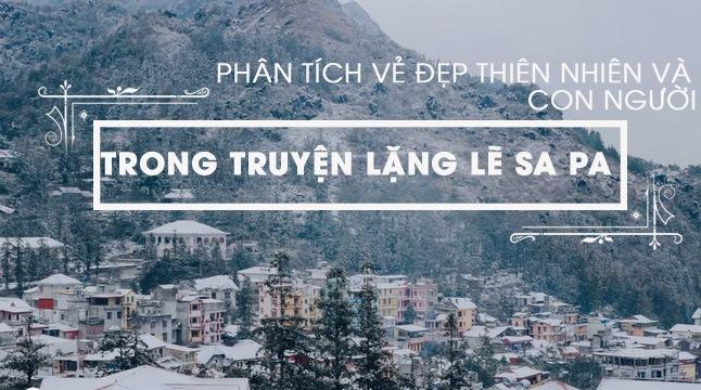 7 Phân tích sâu sắc vẻ đẹp thiên nhiên hùng vĩ và hình tượng con người lao động trong kiệt tác 'Lặng lẽ Sa Pa' của Nguyễn Thành Long - Dành cho học sinh lớp 9