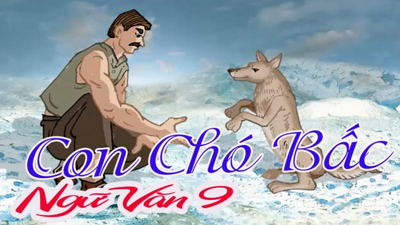 Top 12 bài văn cảm nhận sâu sắc về đoạn trích "Con chó bấc" (Lớp 9) hay nhất