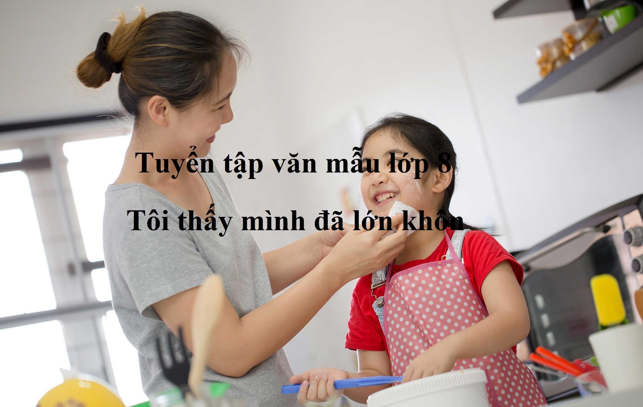 Top 16 Bài văn tự sự 'Tôi thấy mình đã khôn lớn' (lớp 8) xuất sắc nhất - Hành trình trưởng thành qua từng trang viết
