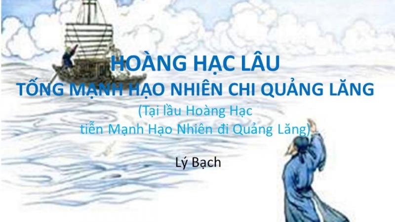 Top 13 bài phân tích ấn tượng nhất về tác phẩm 'Hoàng Hạc Lâu tống Mạnh Hạo Nhiên chi Quảng Lăng' (Ngữ văn lớp 10)