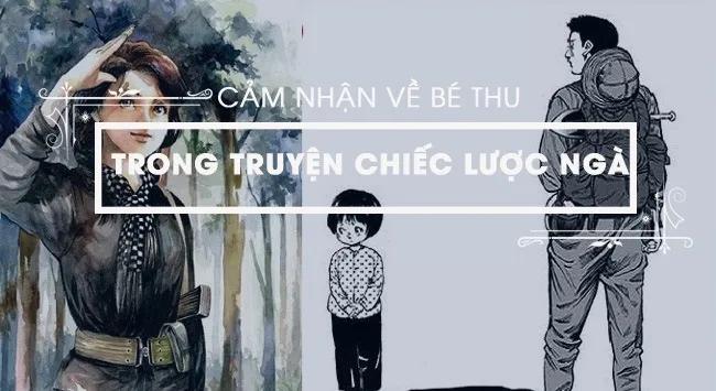 Top 15 bài phân tích sâu sắc nhất về nhân vật bé Thu trong tác phẩm 'Chiếc lược ngà' - Nguyễn Quang Sáng (Dành cho học sinh lớp 9)