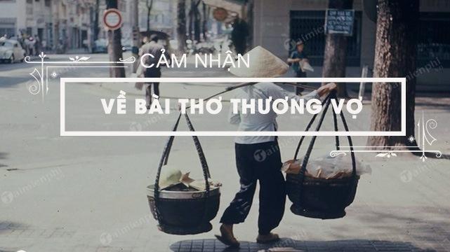 10 bài phân tích ấn tượng nhất về thi phẩm "Thương vợ" của Tú Xương dành cho học sinh lớp 11