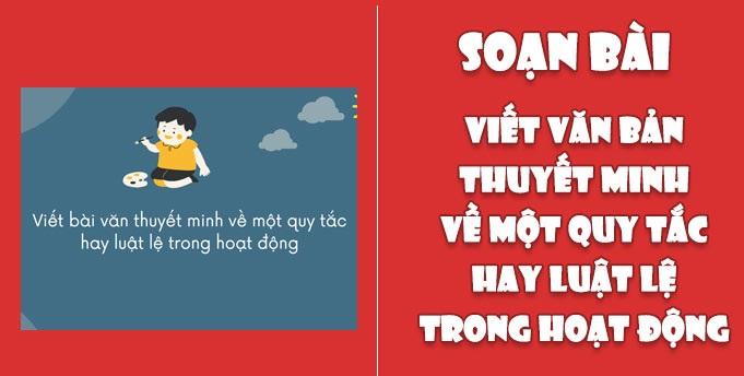 Top 6 bài soạn xuất sắc về "Viết bài văn thuyết minh về một quy tắc hay luật lệ trong hoạt động" (Ngữ văn 7 - SGK Chân trời sáng tạo)