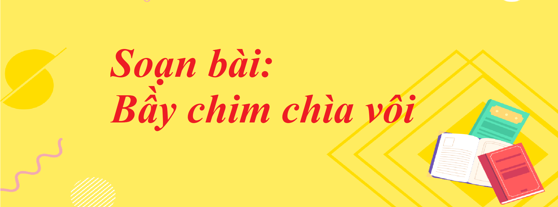Top 6 bài soạn hay nhất về "Bầy chim chìa vôi" (Ngữ văn 7 - SGK Kết nối tri thức)