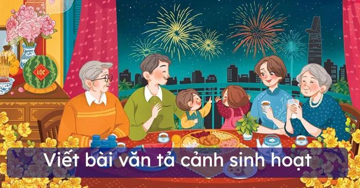 Top 13 Bài văn tả cảnh sinh hoạt ấn tượng nhất (Ngữ văn 6 - SGK Cánh diều)