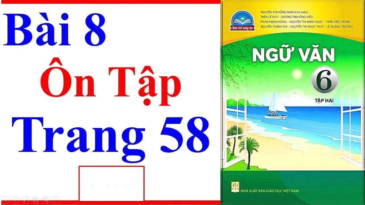 Top 6 Bài soạn "Ôn tập trang 58 tập 2" (Ngữ văn 6 - SGK Chân trời sáng tạo) tinh tuyển nhất