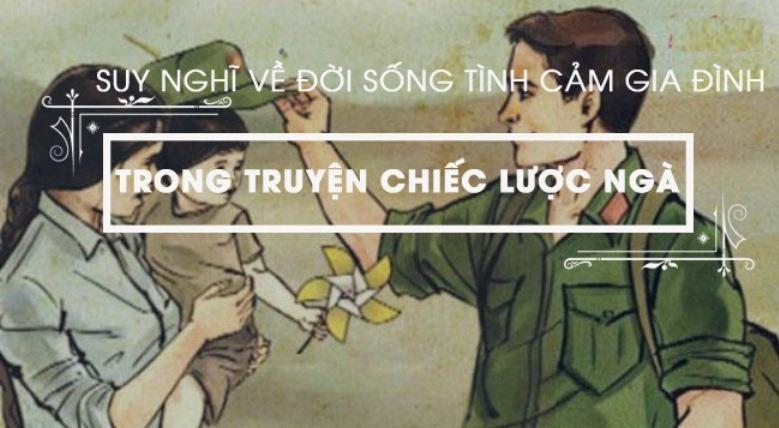 Top 15 Bài phân tích cảm động về tình cảm gia đình trong chiến tranh qua áng văn bất hủ "Chiếc lược ngà" - Dành cho học sinh lớp 9