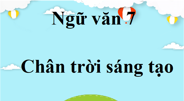 6 Bài soạn "Trò chơi cướp cờ" (Ngữ văn 7 - SGK Chân trời sáng tạo) ấn tượng và chất lượng nhất