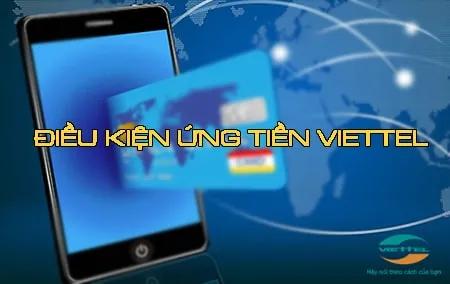 Điều kiện để ứng tiền Viettel và thời điểm thuê bao có thể thực hiện ứng tiền