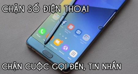Cách chặn số điện thoại trên Samsung Note 7: Ngăn chặn cuộc gọi và tin nhắn không mong muốn