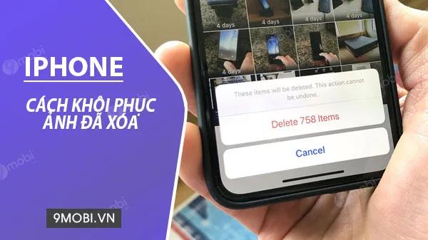 Cách phục hồi ảnh đã bị xóa trên iPhone một cách nhanh chóng và hiệu quả nhất