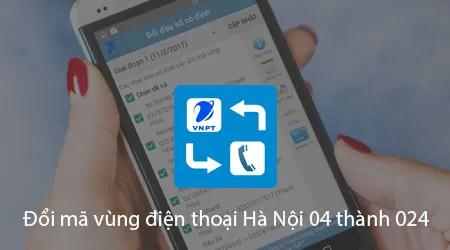 Hướng dẫn chi tiết chuyển đổi mã vùng Hà Nội từ 04 sang 024 trên điện thoại
