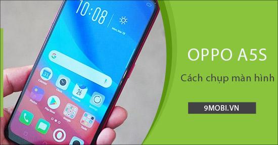 Bí quyết chụp màn hình OPPO A5s đơn giản, hiệu quả