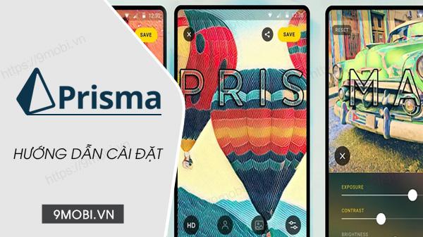 Hướng dẫn chi tiết cách cài đặt ứng dụng Prisma trên điện thoại di động