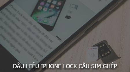 Cách nhận biết iPhone lock bị khóa SIM ghép - Dấu hiệu không thể bỏ qua
