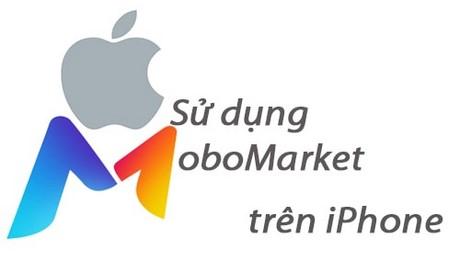 Hướng dẫn sử dụng Mobomarket trên iPhone và iPad