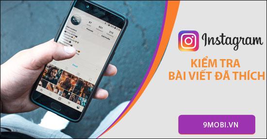 Hướng dẫn xem lại những bài viết bạn đã like trên Instagram