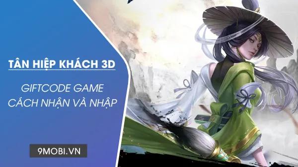 Mã Giftcode game Tân Hiệp Khách 3D Mobile