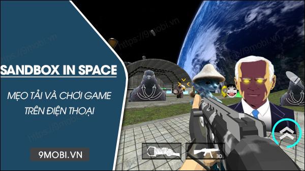 Hướng dẫn chi tiết cách tải và trải nghiệm Sandbox In Space trên điện thoại di động