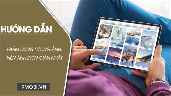 Giảm dung lượng ảnh trực tuyến trên điện thoại – Giải pháp tiện lợi và hiệu quả