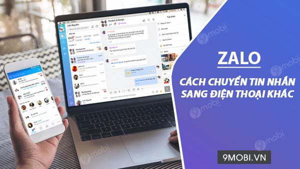 Cách chuyển tin nhắn Zalo giữa các thiết bị