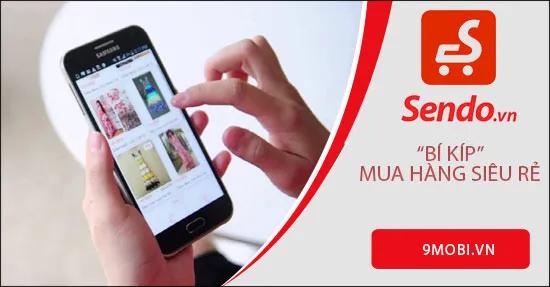 Bí quyết mua sắm trên Sendo với giá tốt nhất thị trường