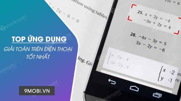 Top 5 ứng dụng giải toán hàng đầu trên điện thoại