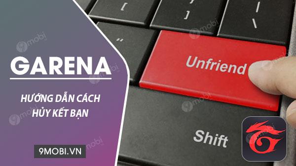 Hướng dẫn hủy kết bạn trên Garena
