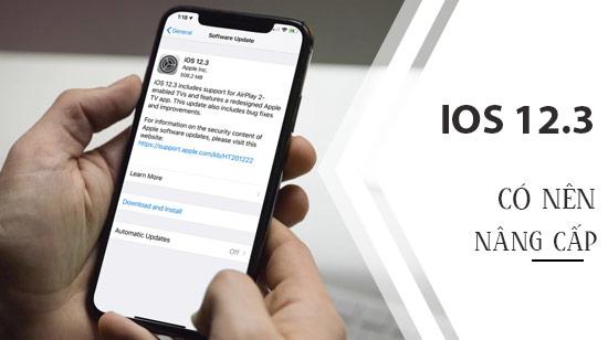 Liệu có nên nâng cấp lên iOS 12.3?