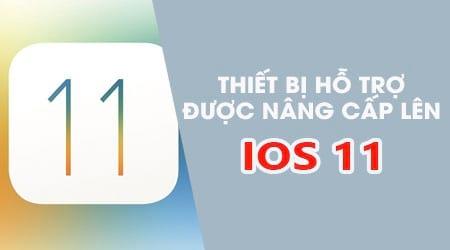 Các mẫu iPhone, iPad nào có thể nâng cấp lên iOS 11?