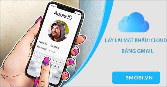 Cách khôi phục mật khẩu iCloud nhanh chóng thông qua Gmail