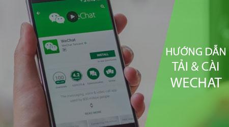 Hướng dẫn chi tiết cách tải WeChat về điện thoại