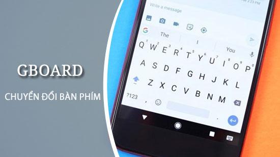 Cách chuyển đổi giữa tiếng Việt và tiếng Anh trên bàn phím Gboard