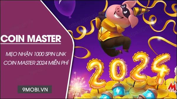 Bí quyết nhận ngay 1000 spin Coin Master 2024 không tốn một xu