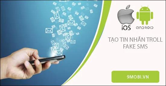 Cách tạo tin nhắn troll, giả lập SMS vui nhộn