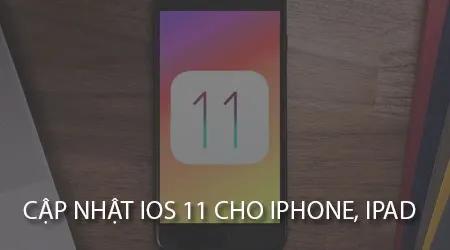 Hướng dẫn cách cập nhật iOS 11 cho iPhone và iPad