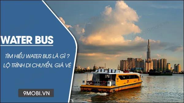 Khám phá Water Bus Sài Gòn: Hành trình, bảng giá và hướng dẫn đặt vé