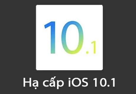 Cách hạ cấp từ iOS 10.1 về iOS 10.0.2 đơn giản và an toàn