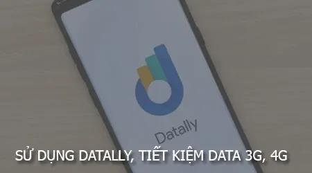 Bí quyết sử dụng Datally hiệu quả - Giải pháp vàng tiết kiệm data 3G/4G