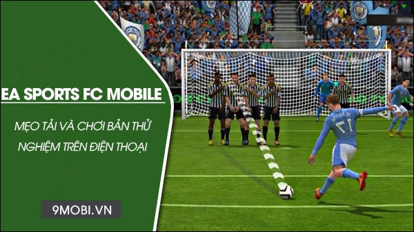 Hướng dẫn cài đặt bản thử nghiệm EA Sports FC Mobile